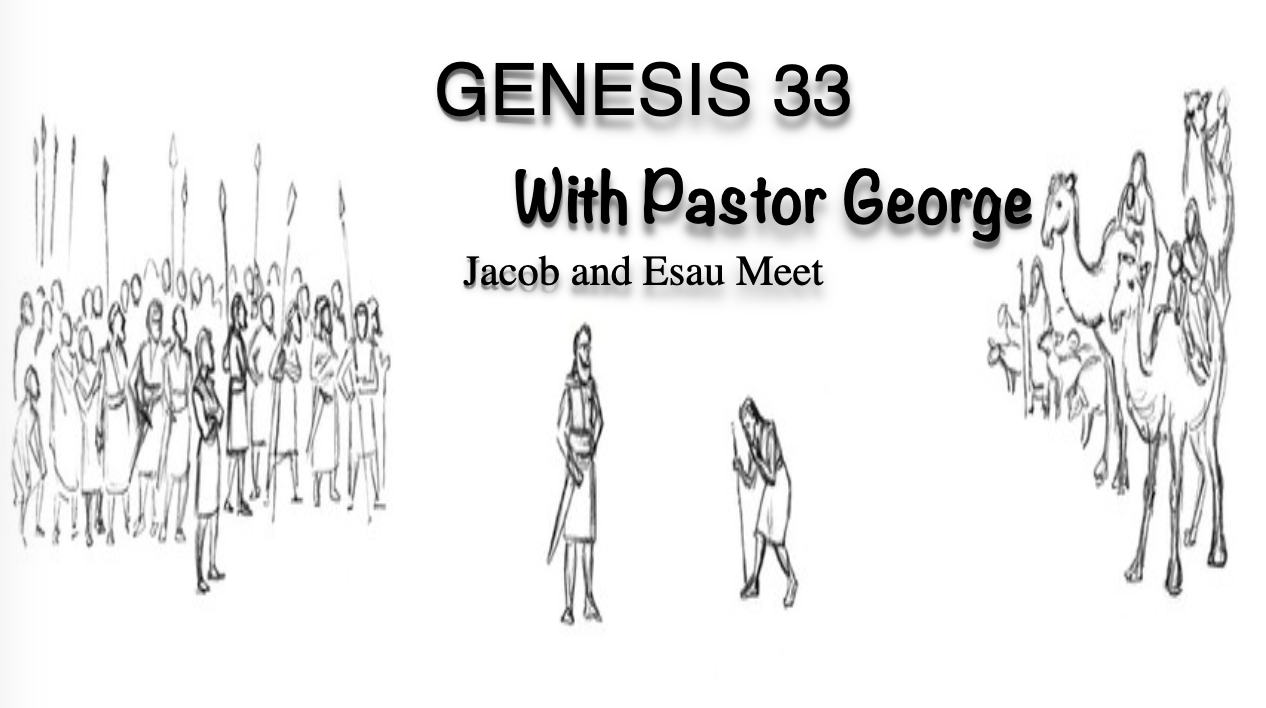 GENESIS 33: Jacob and Esau Meet, Genesis 34: The Dinah Incident